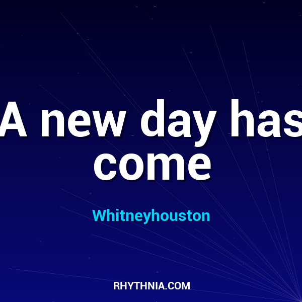 A new day has come