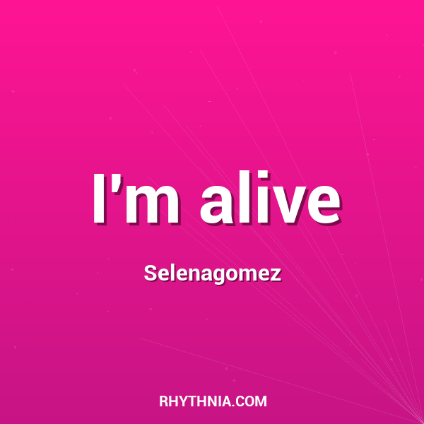 I'm alive