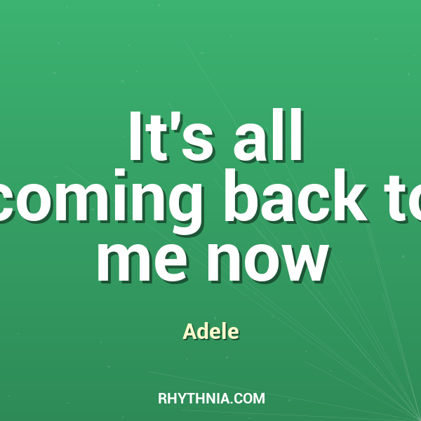 It's all coming back to me now