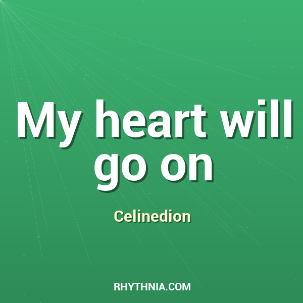 My heart will go on