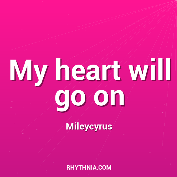 My heart will go on