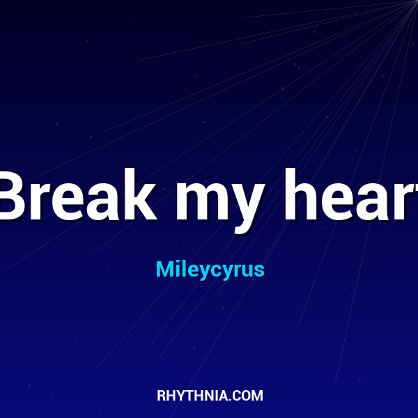 Break my heart