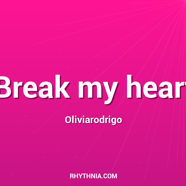 Break my heart