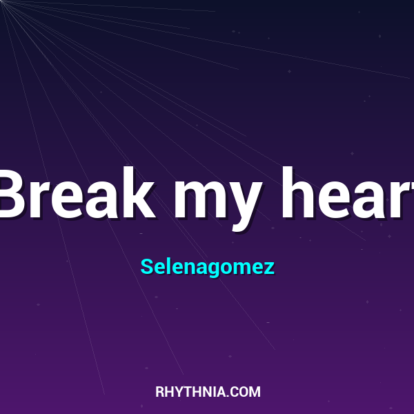 Break my heart