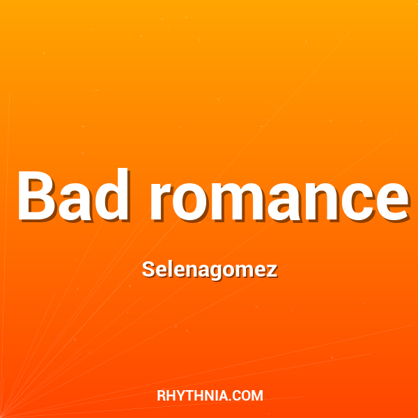 Bad romance