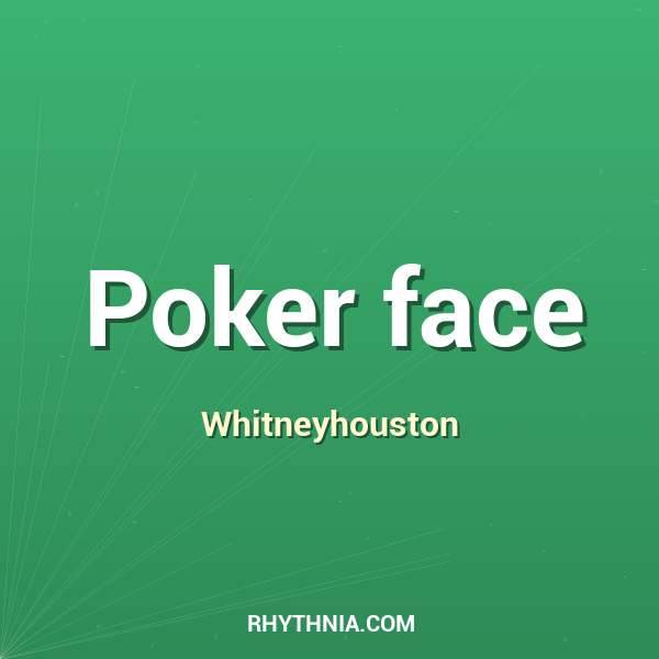 Poker face