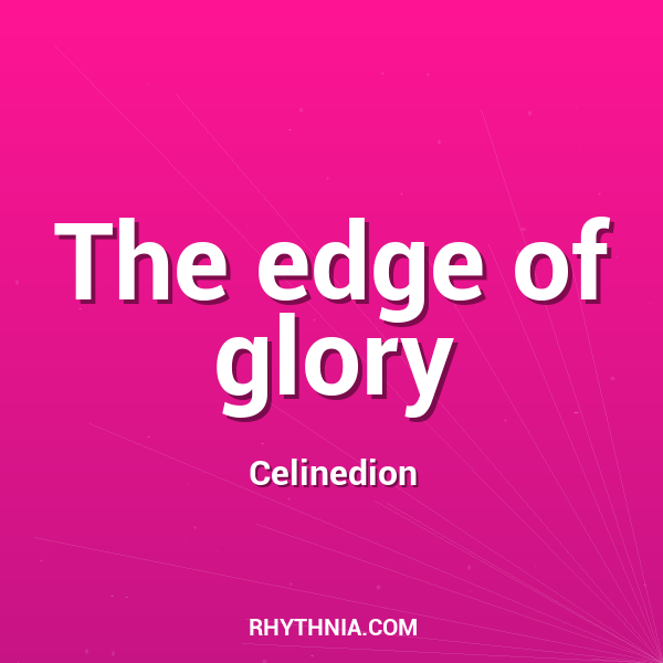 The edge of glory