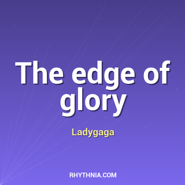 The edge of glory