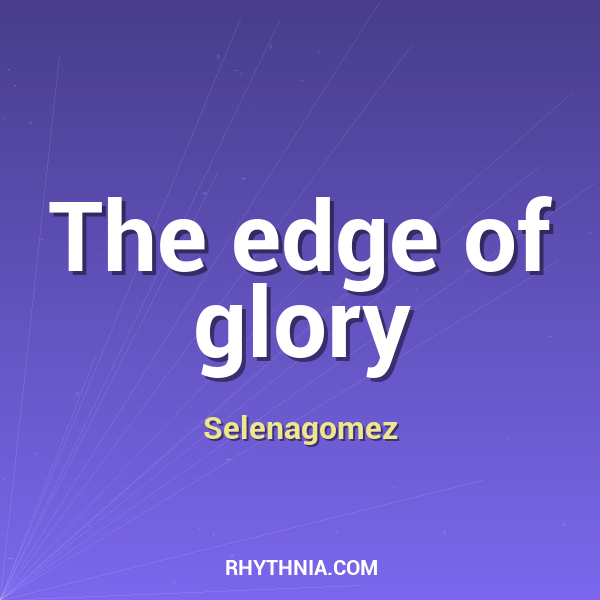 The edge of glory