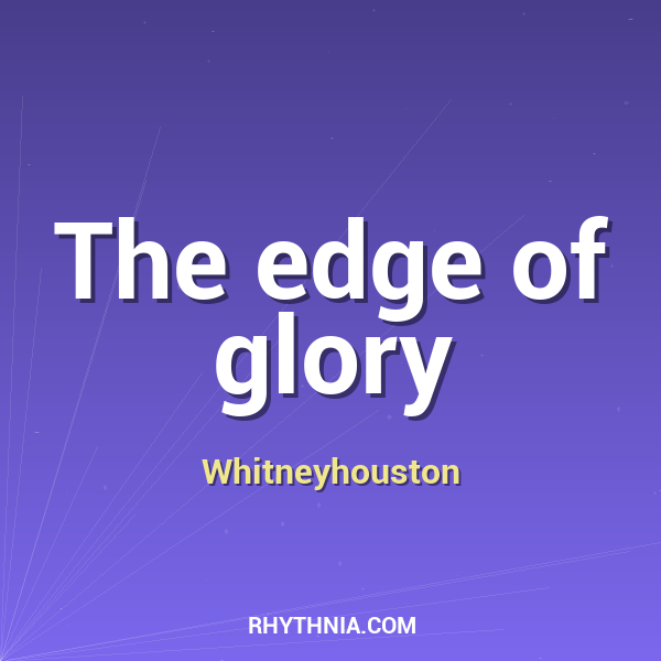 The edge of glory