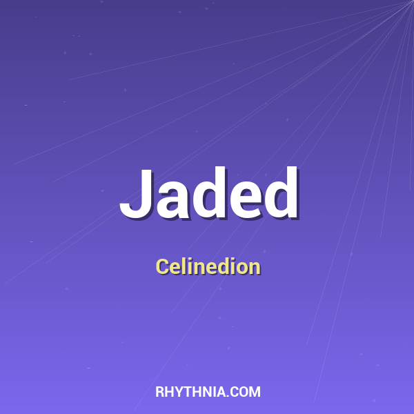 Jaded