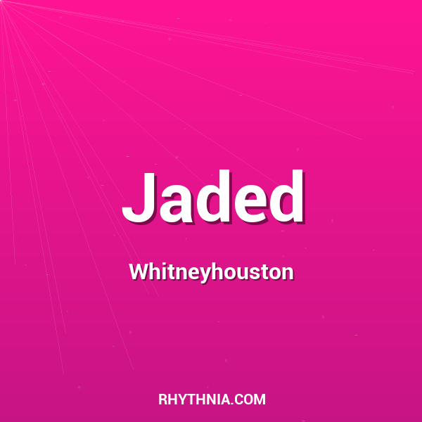 Jaded