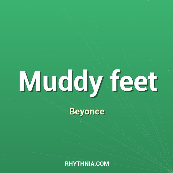 Muddy feet