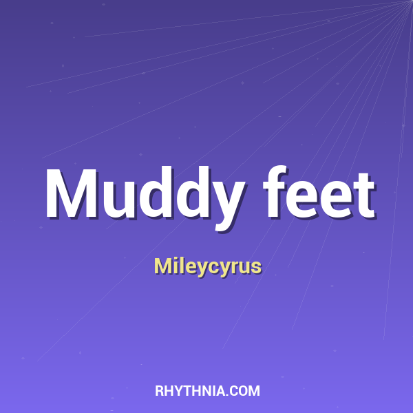 Muddy feet