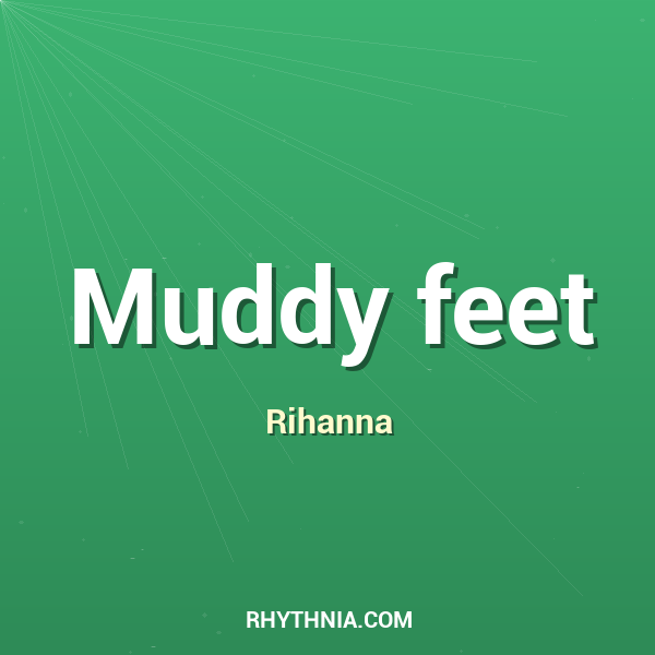 Muddy feet