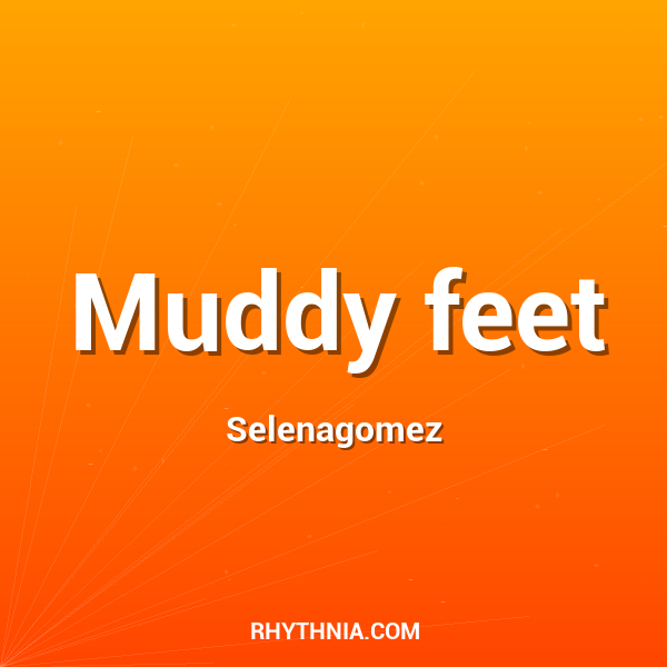 Muddy feet