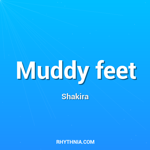 Muddy feet