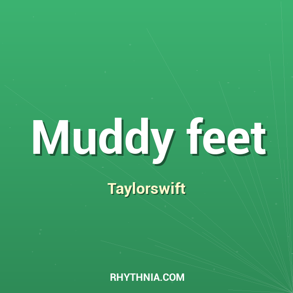 Muddy feet
