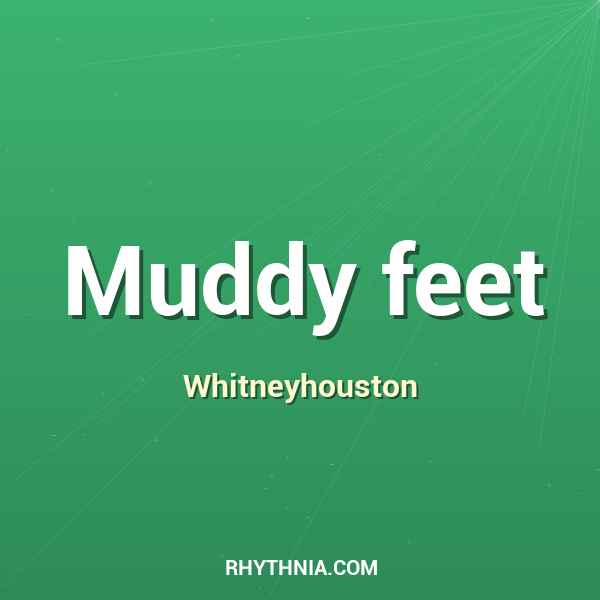 Muddy feet