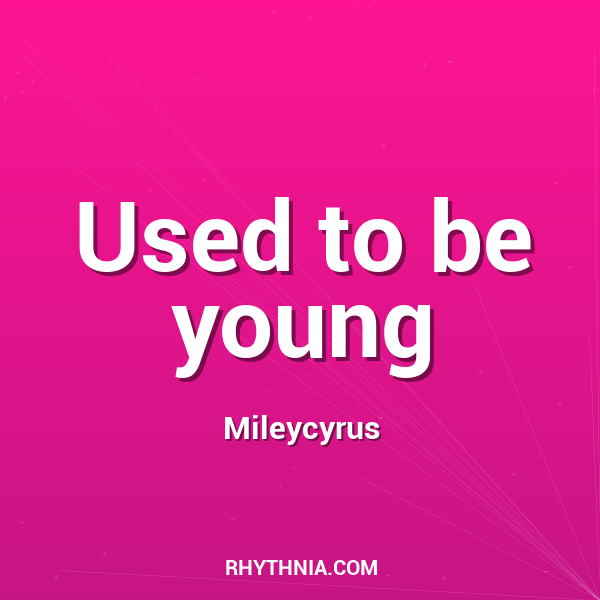 Used to be young