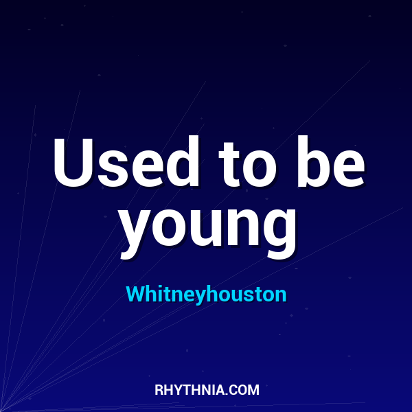 Used to be young