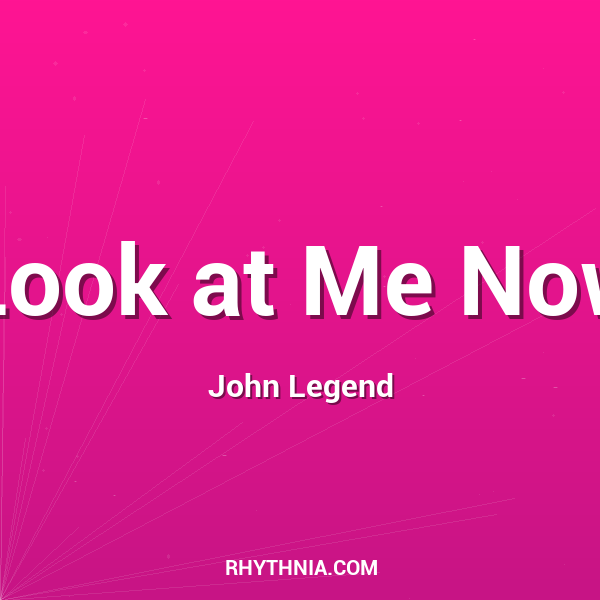 Look at Me Now