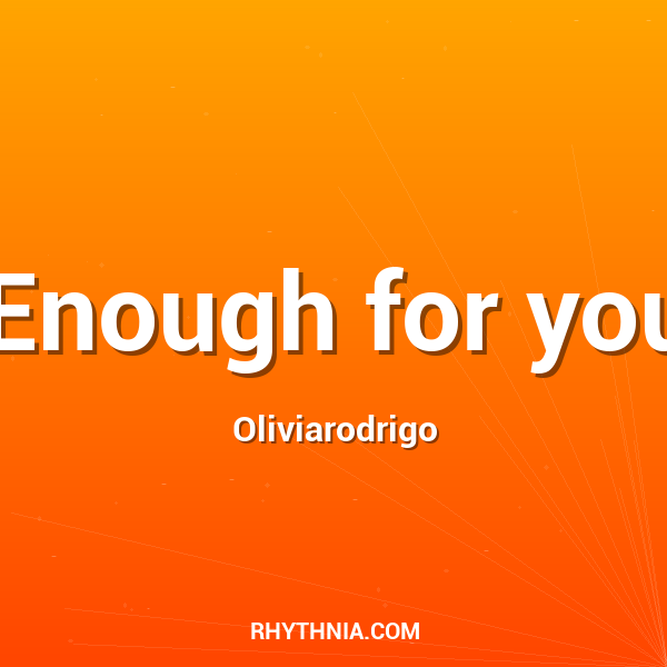 Enough for you