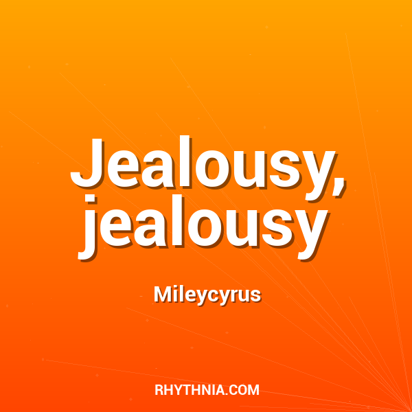 Jealousy, jealousy