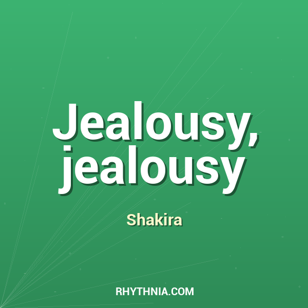 Jealousy, jealousy