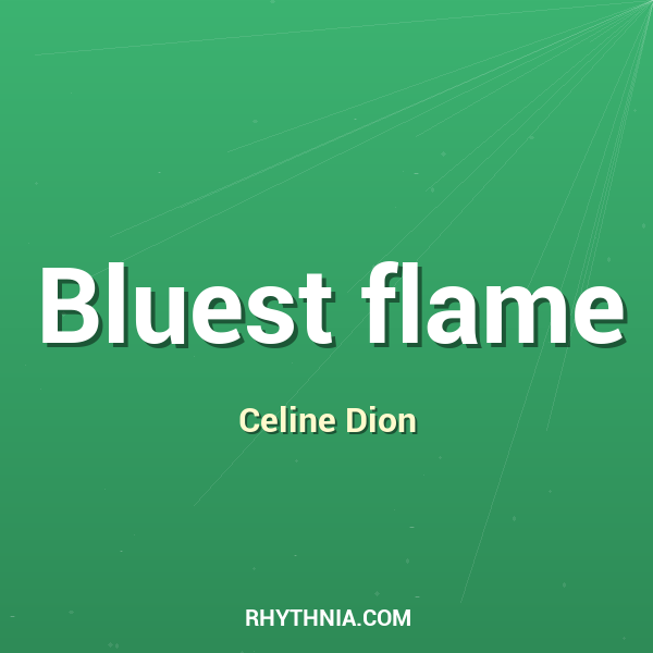 Bluest flame