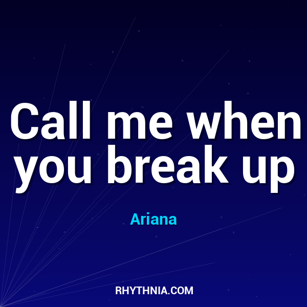 Call me when you break up