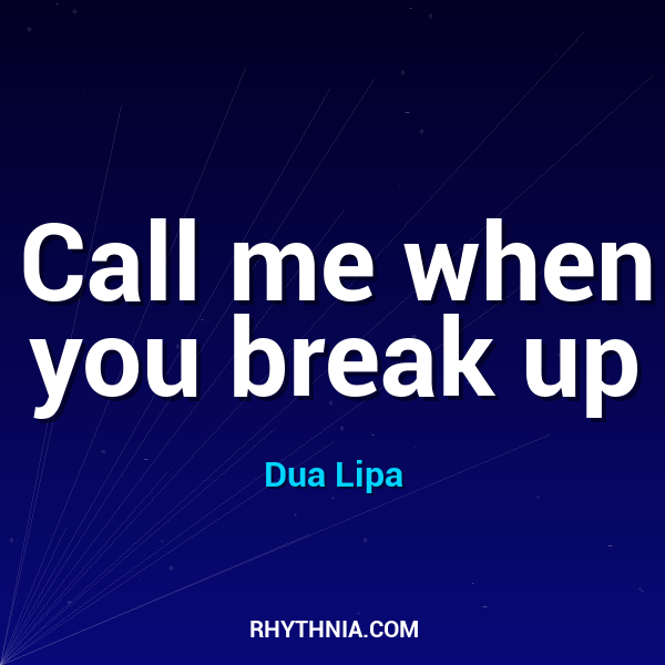 Call me when you break up