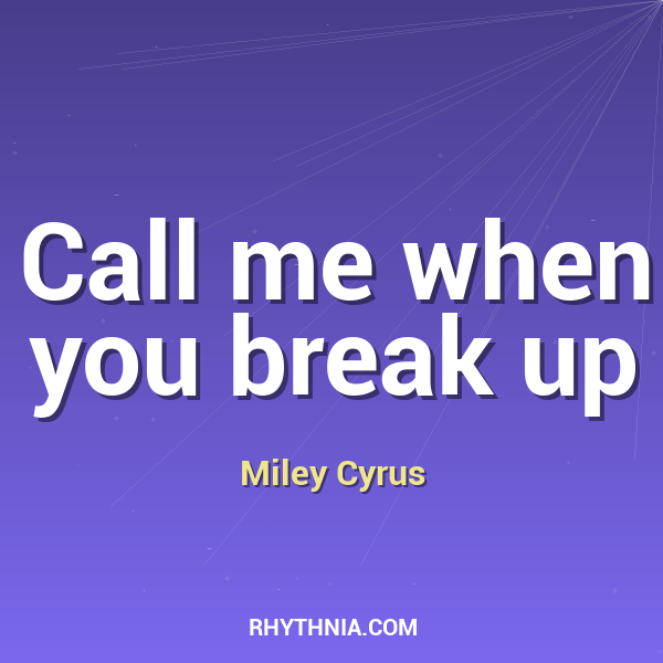 Call me when you break up