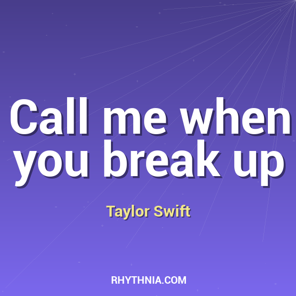 Call me when you break up