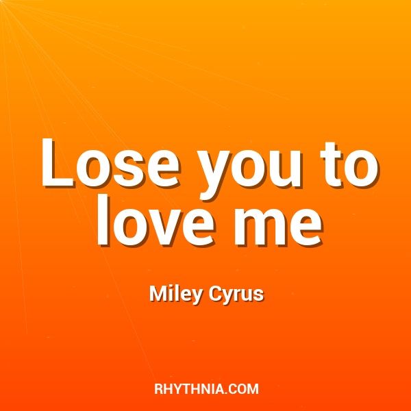 Lose you to love me