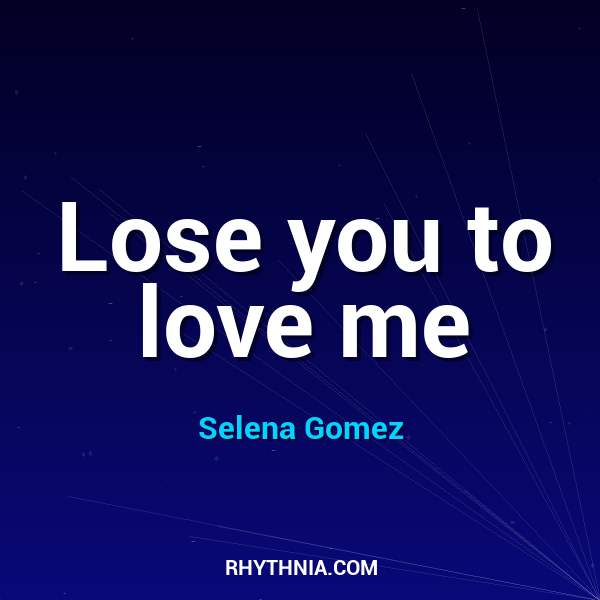 Lose you to love me