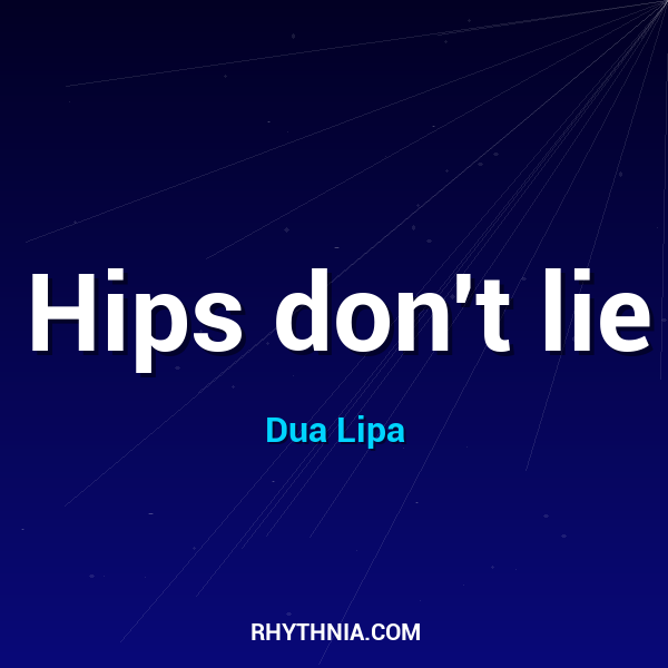 Hips don't lie