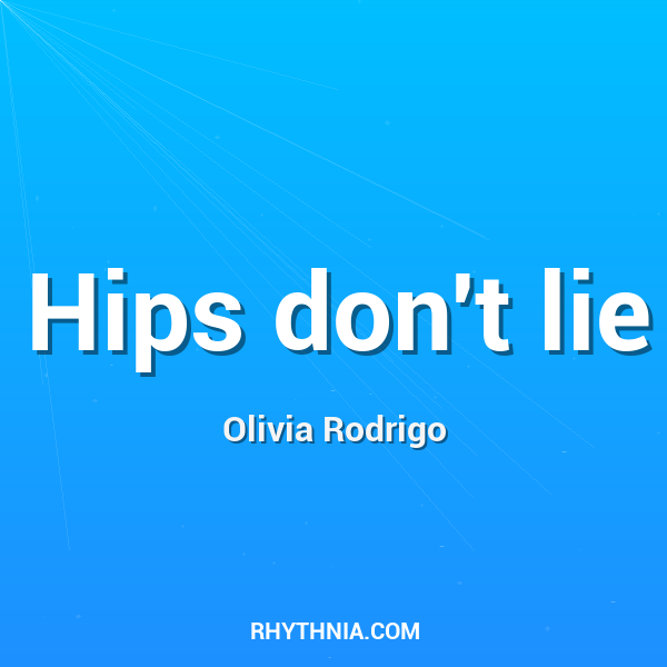 Hips don't lie