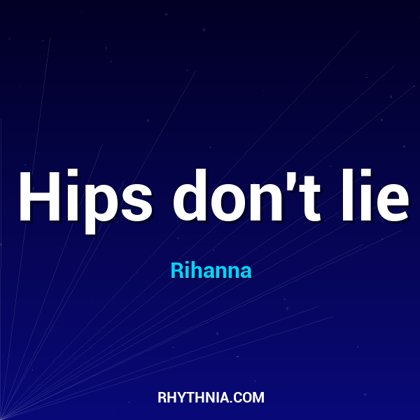 Hips don't lie