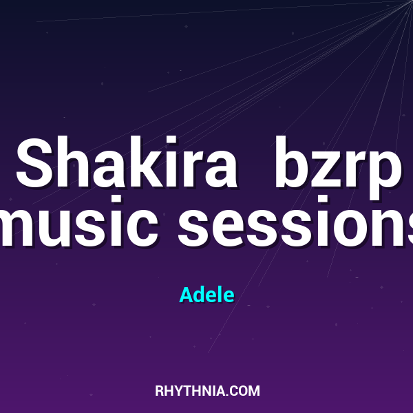 Shakira  bzrp music sessions