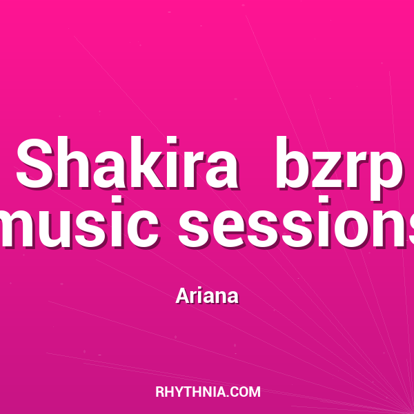 Shakira  bzrp music sessions