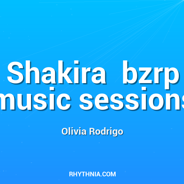 Shakira  bzrp music sessions