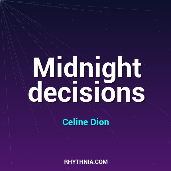 Midnight decisions