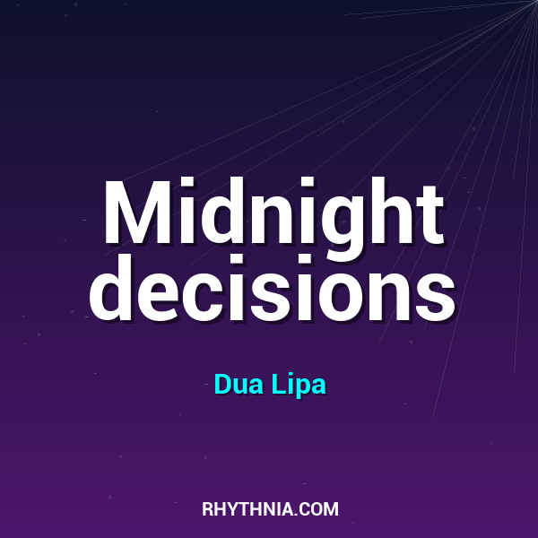 Midnight decisions