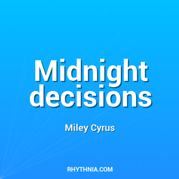 Midnight decisions