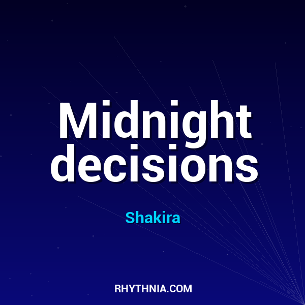 Midnight decisions