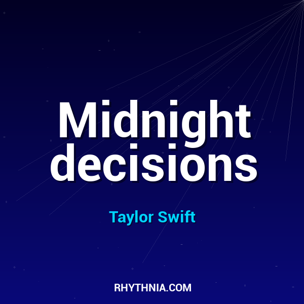 Midnight decisions