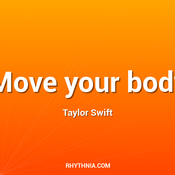 Move your body
