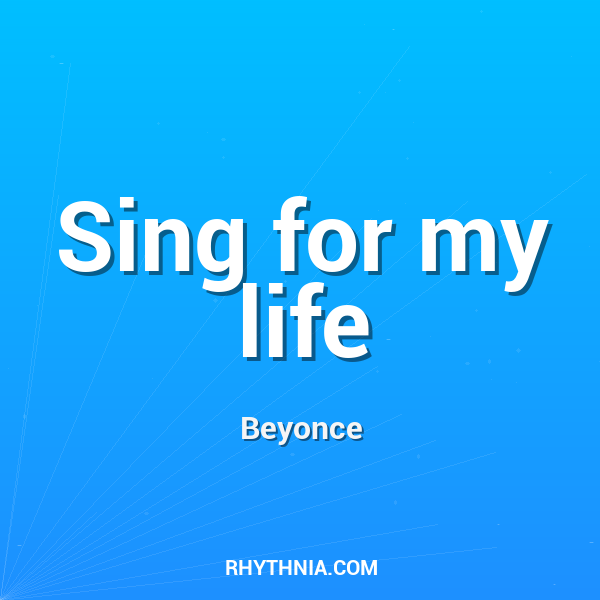 Sing for my life