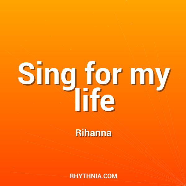 Sing for my life